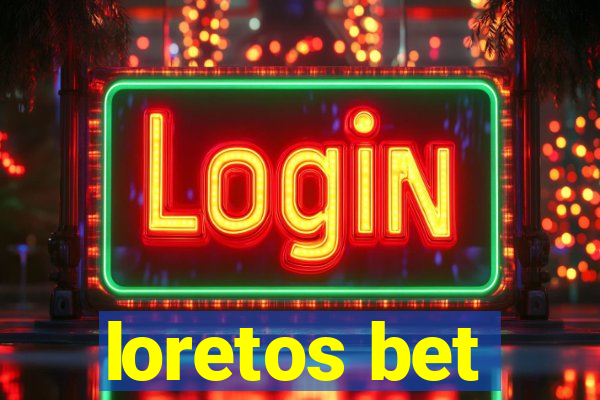 loretos bet